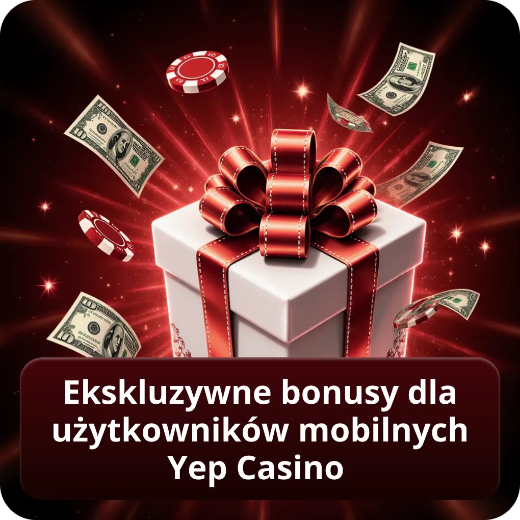 Ekskluzywne bonusy dla użytkowników mobilnych Yep Casino