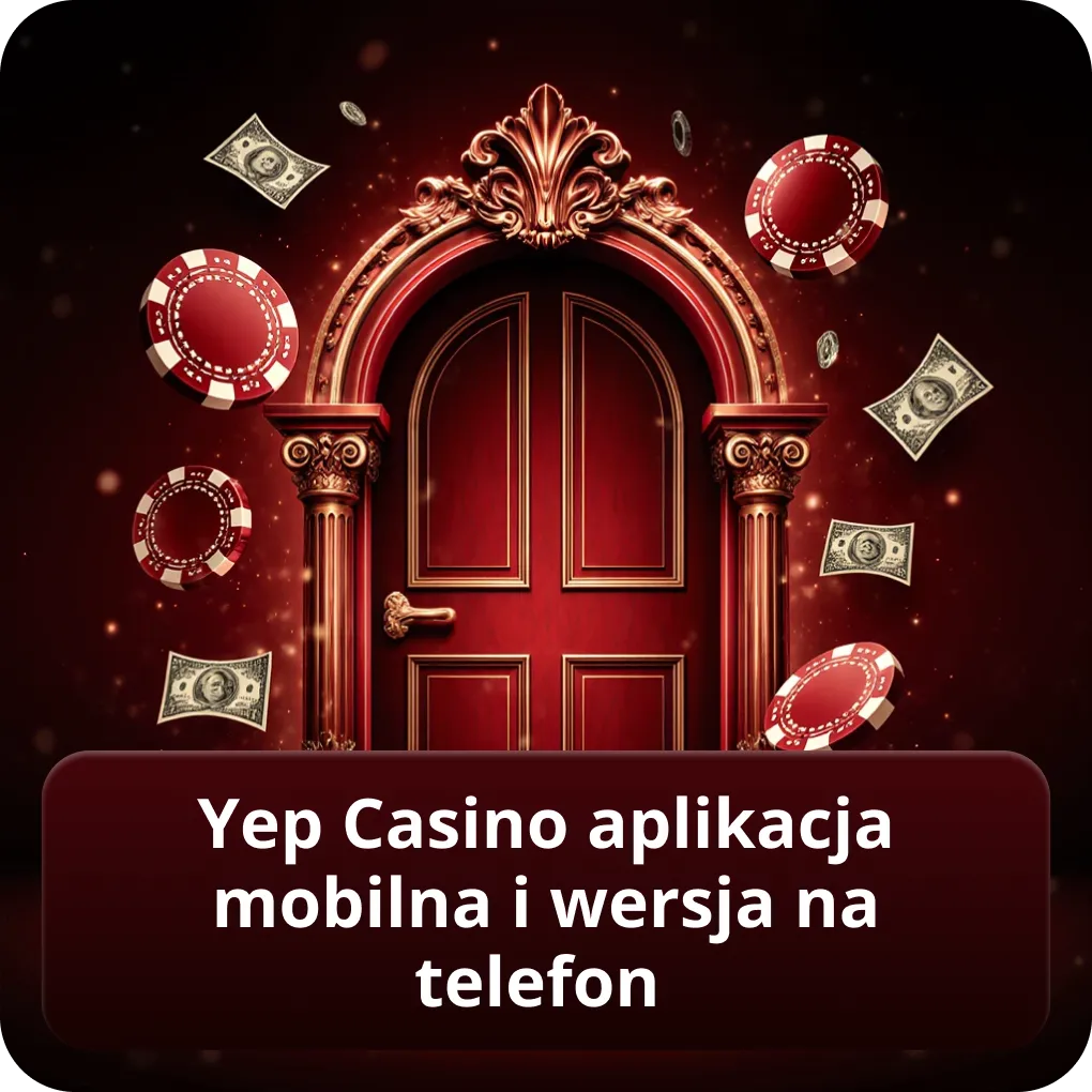 YEP Casino aplikacja mobilna i wersja na telefon